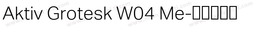 Aktiv Grotesk W04 Me字体转换